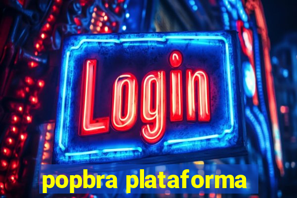 popbra plataforma